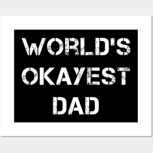 World's okayest dad Posters and Art